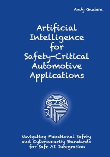 Artificial Intelligence for Safety-Critical Automotive Applications: Navigating Functional Safety and Cybersecurity Standards for Safe AI Integration