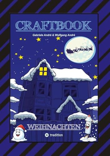 Craftbook - 100 Ausmalmotive - Lustige Geschichten - Weihnachtsmann Bastelanleitung - Spannende Rätsel & Aufgaben: Weihnachten