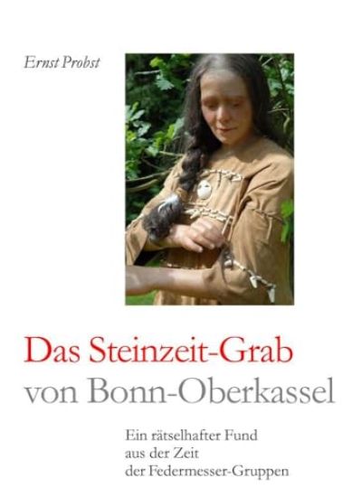 Das Steinzeit-Grab von Bonn-Oberkassel