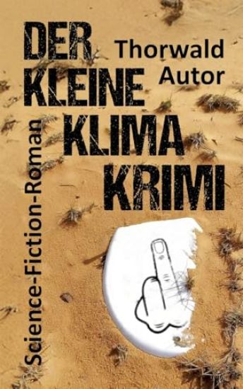 Der kleine Klima-Krimi: Science-Fiction-Roman