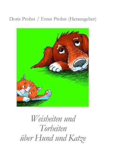 Weisheiten über Hund und Katze