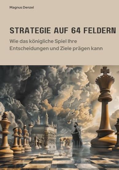 Strategie auf 64 Feldern: Wie das königliche Spiel Ihre Entscheidungen und Ziele prägen kann