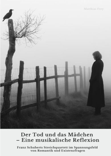 Der Tod und das Mädchen - Eine musikalische Reflexion