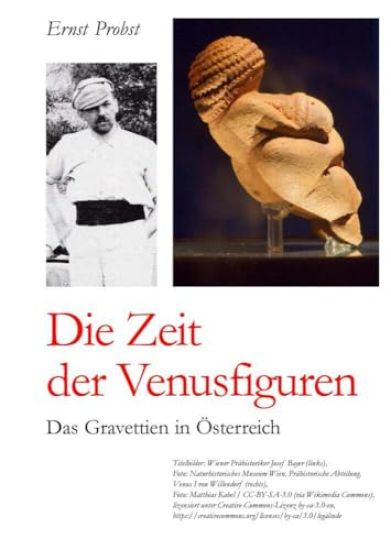 Die Zeit der Venusfiguren: Das Gravettien in Österreich