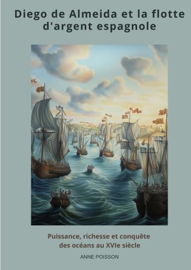 Diego de Almeida et la flotte  d'argent espagnole