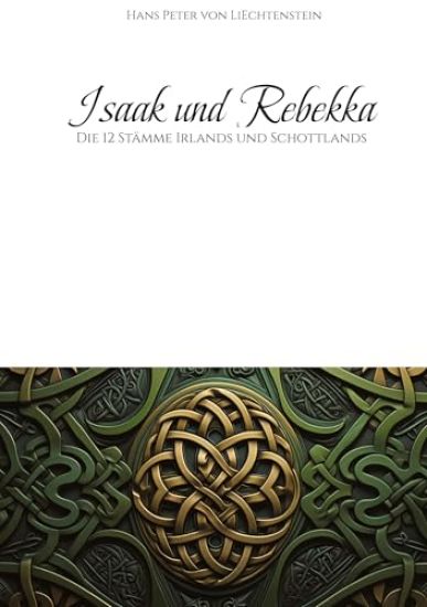 Isaak und Rebekka: Die 12 Stämme Irlands und Schottlands
