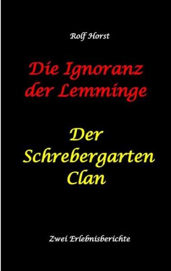 Die Ignoranz der Lemminge und Der Schrebergarten Clan