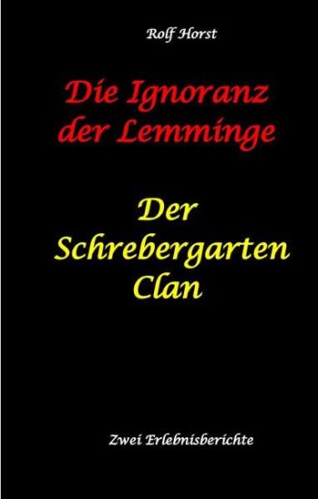 Die Ignoranz der Lemminge und Der Schrebergarten Clan