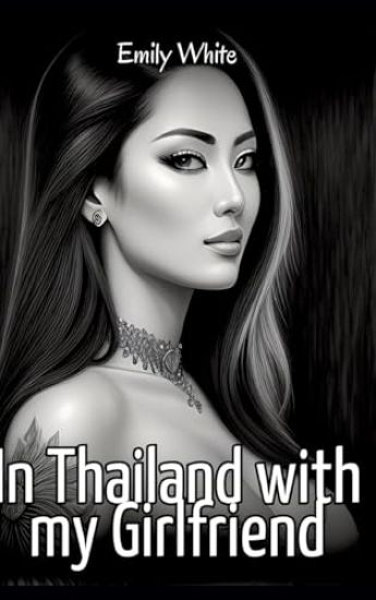In Thailand with my Girlfriend
