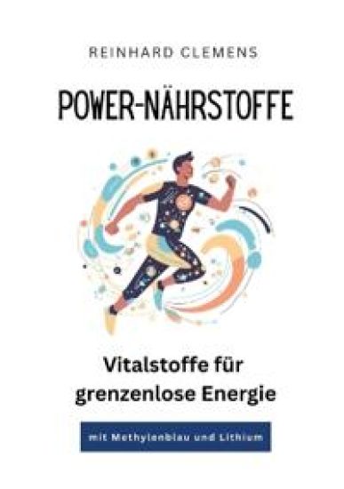 Power-Nährstoffe: Vitalstoffe für grenzenlose Energie