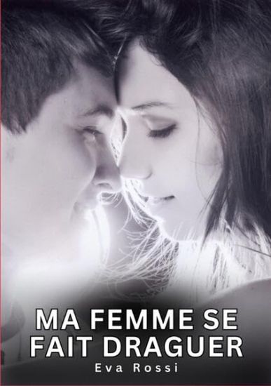 Ma Femme se fait Draguer