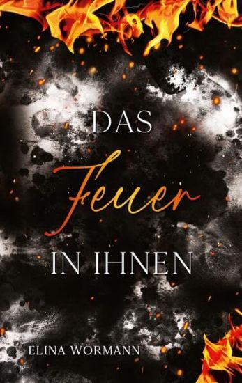 Das Feuer in ihnen: Band 3