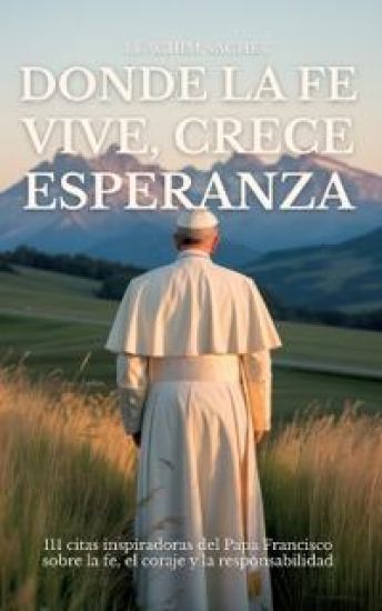Donde La Fe Vive, Crece Esperanza