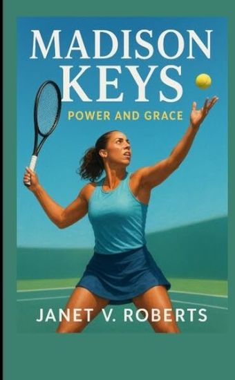 Madison Keys: Power and Grace