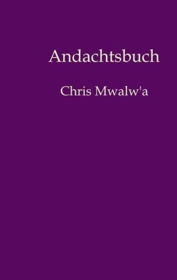 Andachtsbuch: Chris Mwalw'a