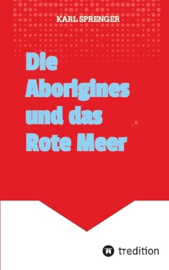 Die Aborigines und das Rote Meer