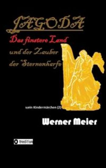 JAGODA und der Zauber der Sternenharfe in der Finsternis: Zauberhaft böse... (k)ein Kindermärchen 2