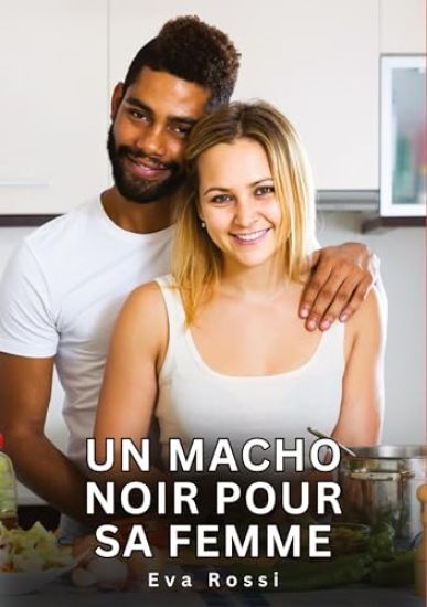 Un Macho Noir pour sa Femme