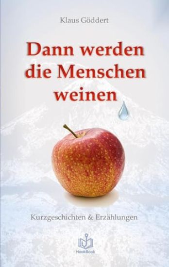 Dann werden die Menschen weinen