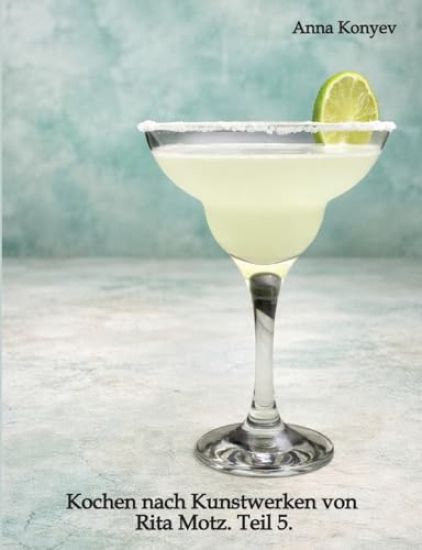 Kochen nach Kunstwerken von Rita Motz. Teil 5.