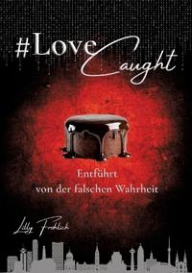 #LoveCaught - Romantische Action-Thriller-Komödie, in der Liebe zwischen Schokolade und Schutzmaßnahmen zur Zielscheibe wird
