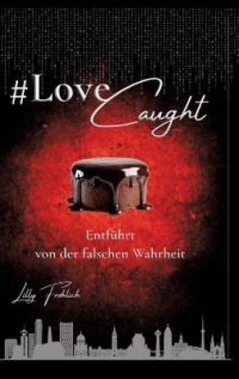 #LoveCaught - Romantische Action-Thriller-Komödie, in der Liebe zwischen Schokolade und Schutzmaßnahmen zur Zielscheibe wird