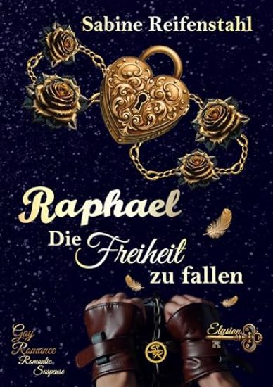 Raphael: Die Freiheit zu fallen (Gay Romance mit Romantic Suspense)