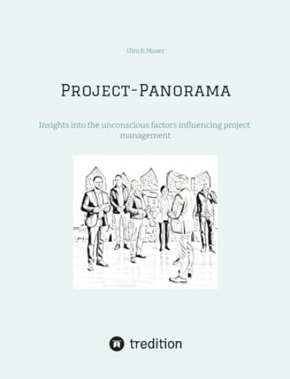 Project-Panorama: Insights into the unconscious factors influencing project management