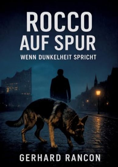 Rocco auf Spur - Ein Hamburg-Thriller mit Polizeihund