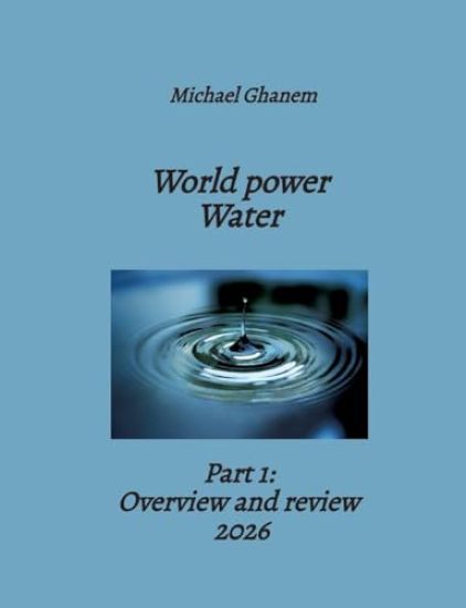 World power Water: Part 1: Overview and review 2026