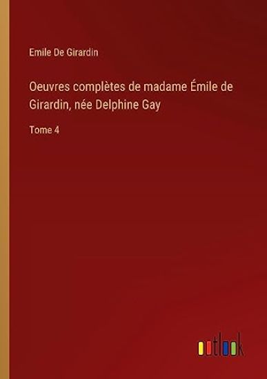 Oeuvres complètes de madame Émile de Girardin, née Delphine Gay