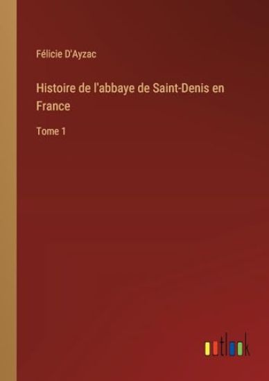 Histoire de l'abbaye de Saint-Denis en France