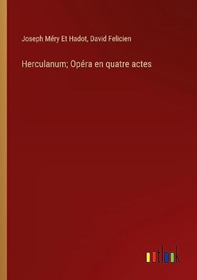 Herculanum; Opéra en quatre actes