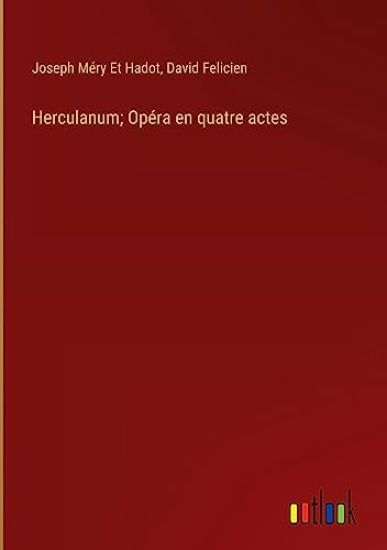 Herculanum; Opéra en quatre actes