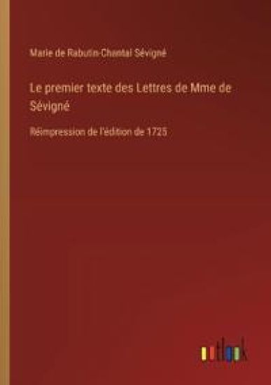 Le premier texte des Lettres de Mme de Sévigné