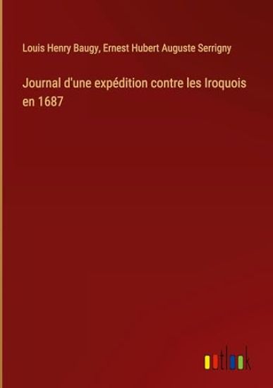 Journal d'une expédition contre les Iroquois en 1687