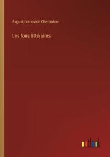 Les fous litt?raires