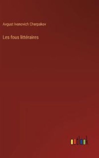 Les fous litt?raires