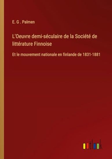 L'Oeuvre demi-séculaire de la Société de littérature Finnoise