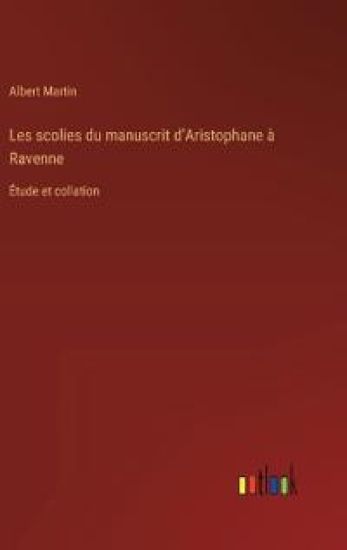 Les scolies du manuscrit d'Aristophane à Ravenne