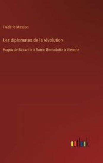 Les diplomates de la révolution