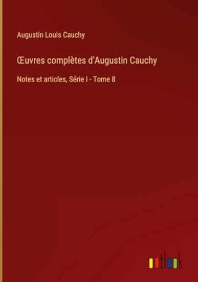 OEuvres complètes d'Augustin Cauchy