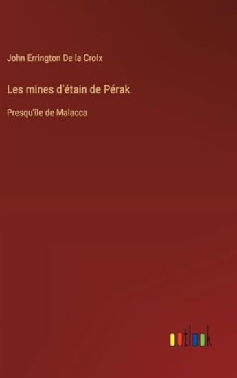 Les mines d'?tain de P?rak