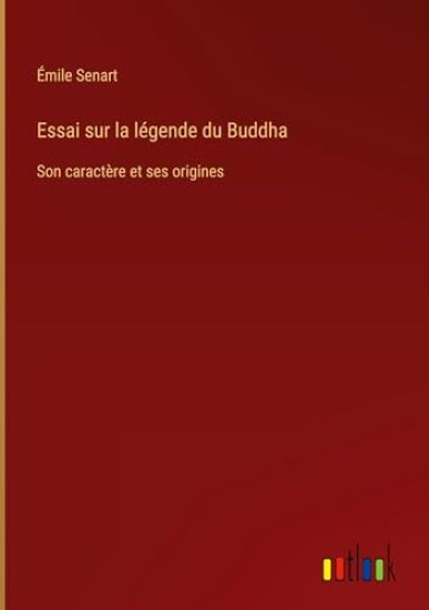 Essai sur la légende du Buddha