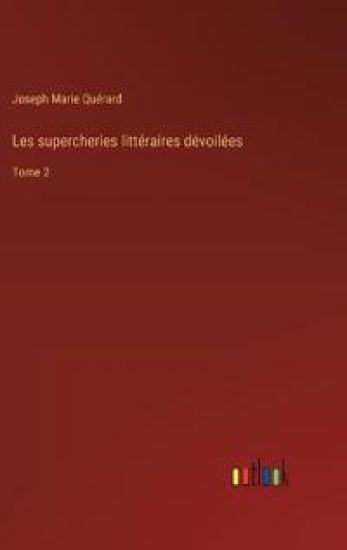 Les supercheries littéraires dévoilées