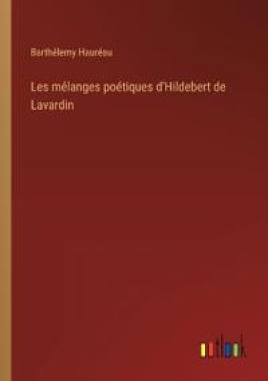 Les mélanges poétiques d'Hildebert de Lavardin