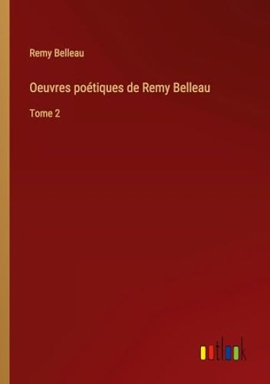 Oeuvres poétiques de Remy Belleau