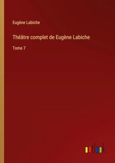 Théâtre complet de Eugène Labiche
