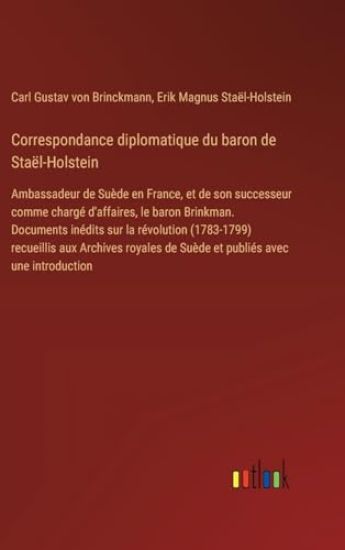 Correspondance diplomatique du baron de Staël-Holstein