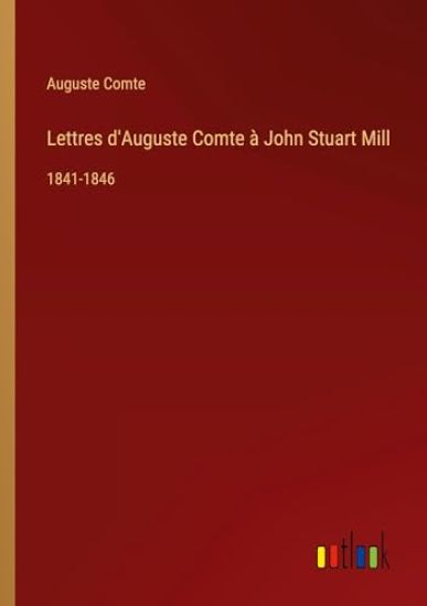 Lettres d'Auguste Comte à John Stuart Mill